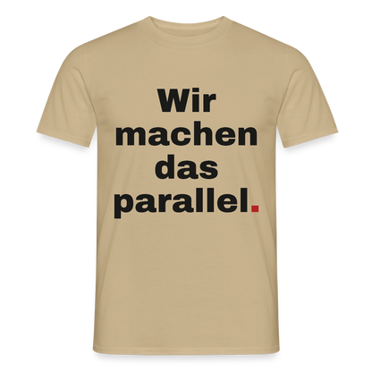 "Wir machen das parallel" Motiv-T-Shirt für Männer, Farbe Sandbeige