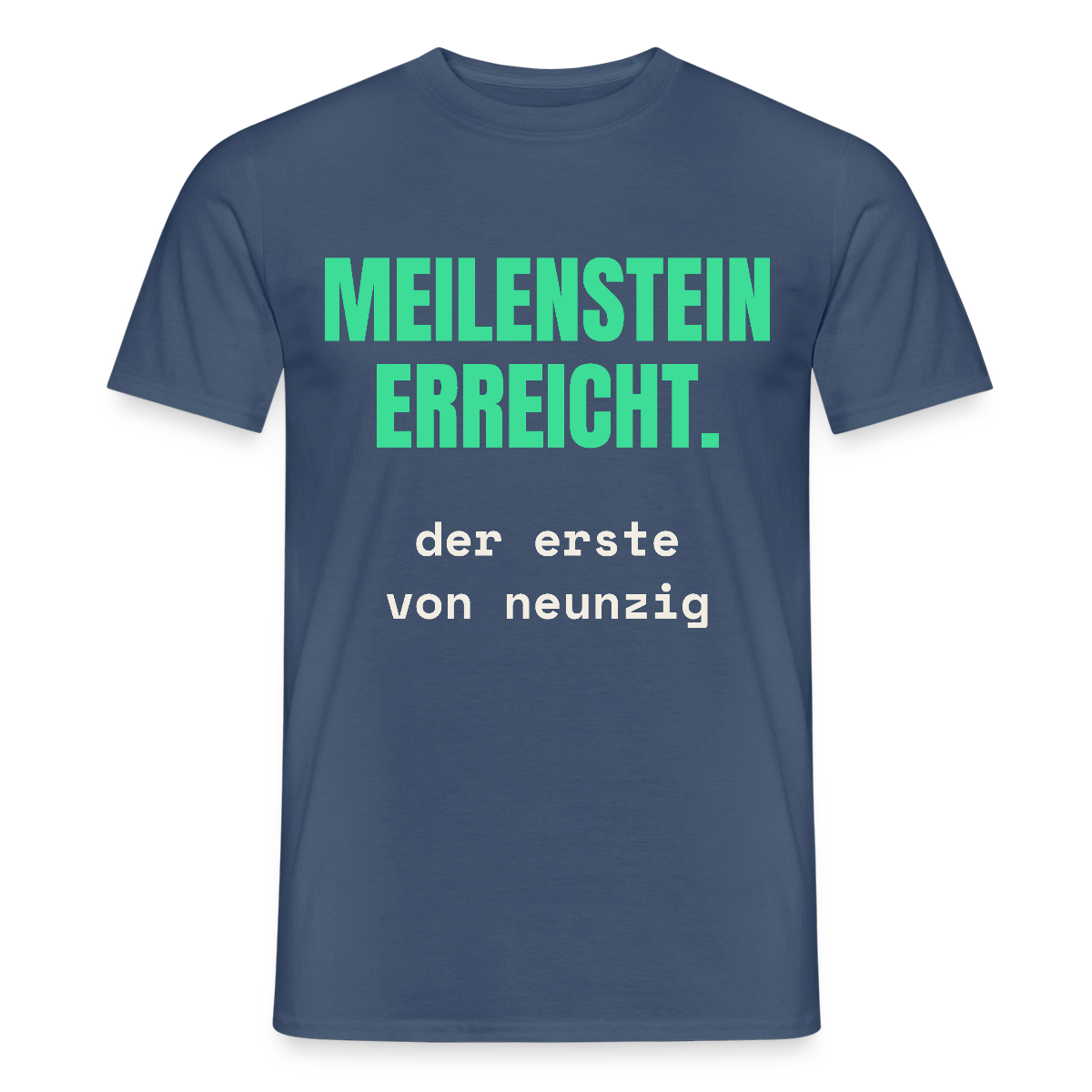 Meilenstein erreicht. Der erste von neunzig. Motiv-T-Shirt für Männer, Farbe Dunkles Denimblau
