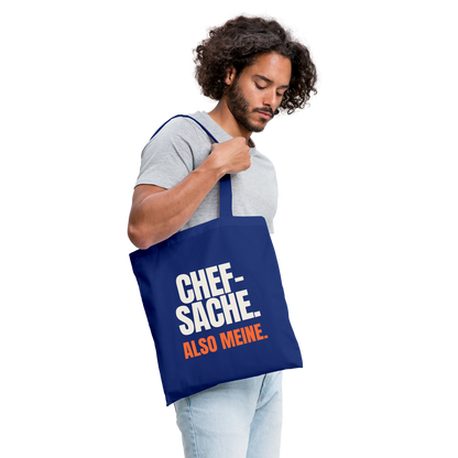 "Chefsache. Also meine." Stoffbeutel, Farbe Royalblau