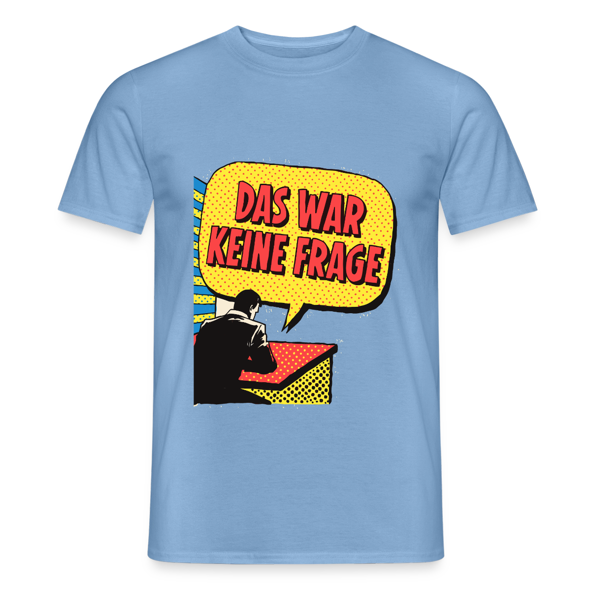 "Das war keine Frage. Popart-Motiv" Motiv-T-Shirt für Männer, Farbe Carolina Blue