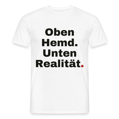 Oben Hemd, unten Realität Motiv-T-Shirt für Männer, Farbe Weiß