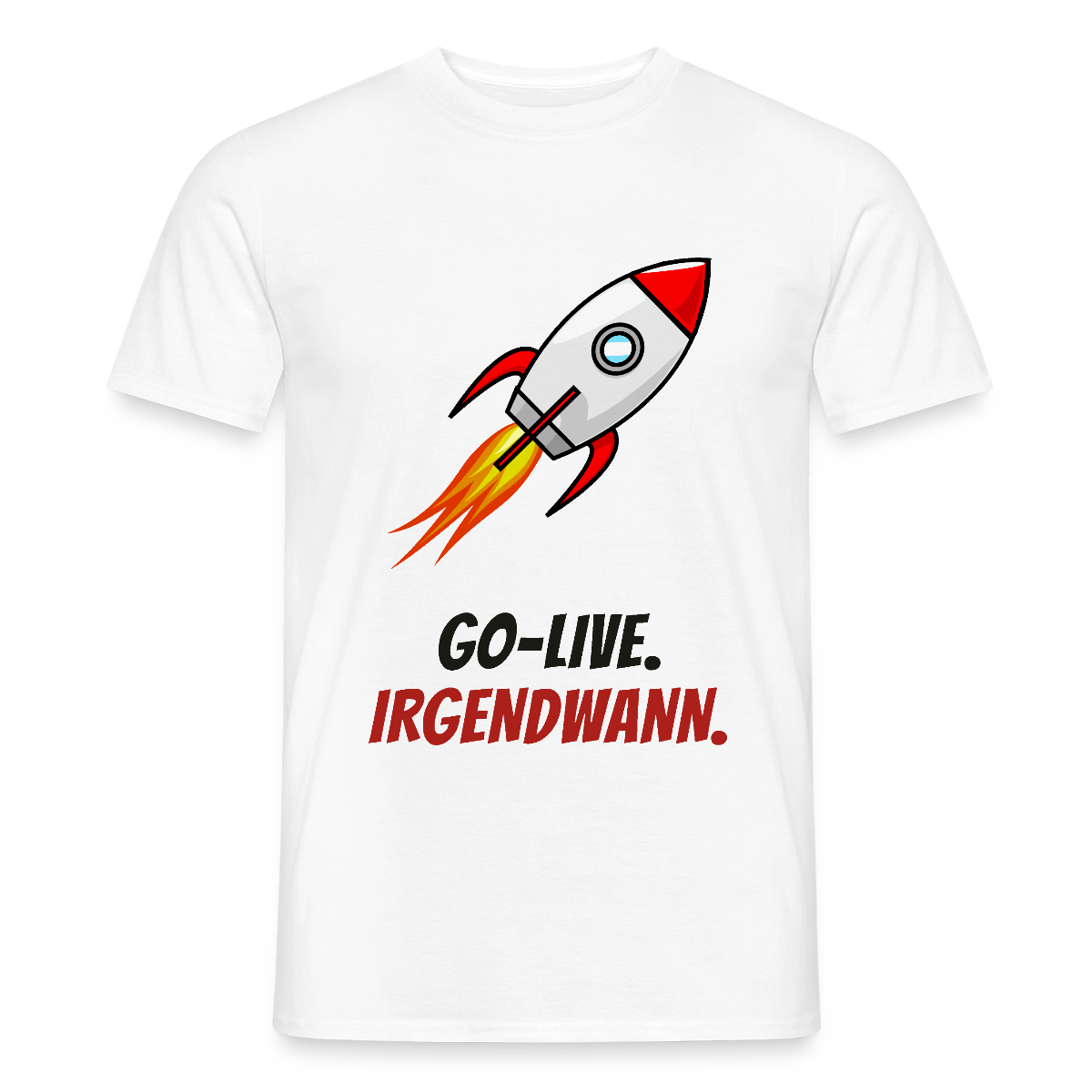 Go-Live. Irgendwann. Motiv-T-Shirt für Männer, Farbe Weiß