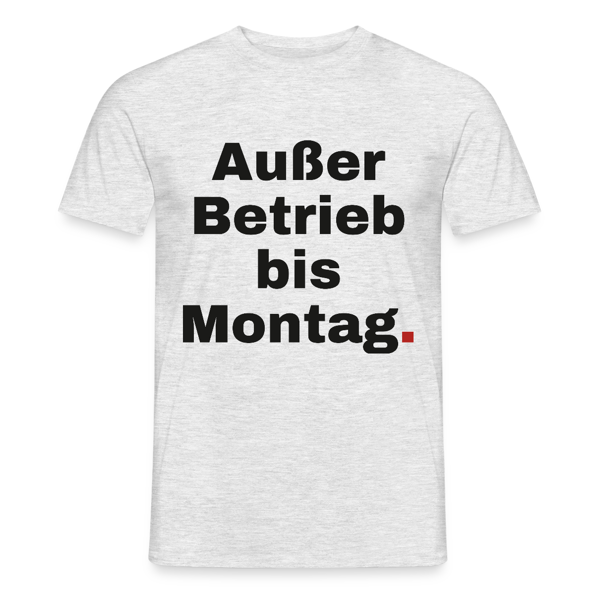 "Außer Betrieb bis Montag." Motiv-T-Shirt für Männer, Farbe Grau meliert