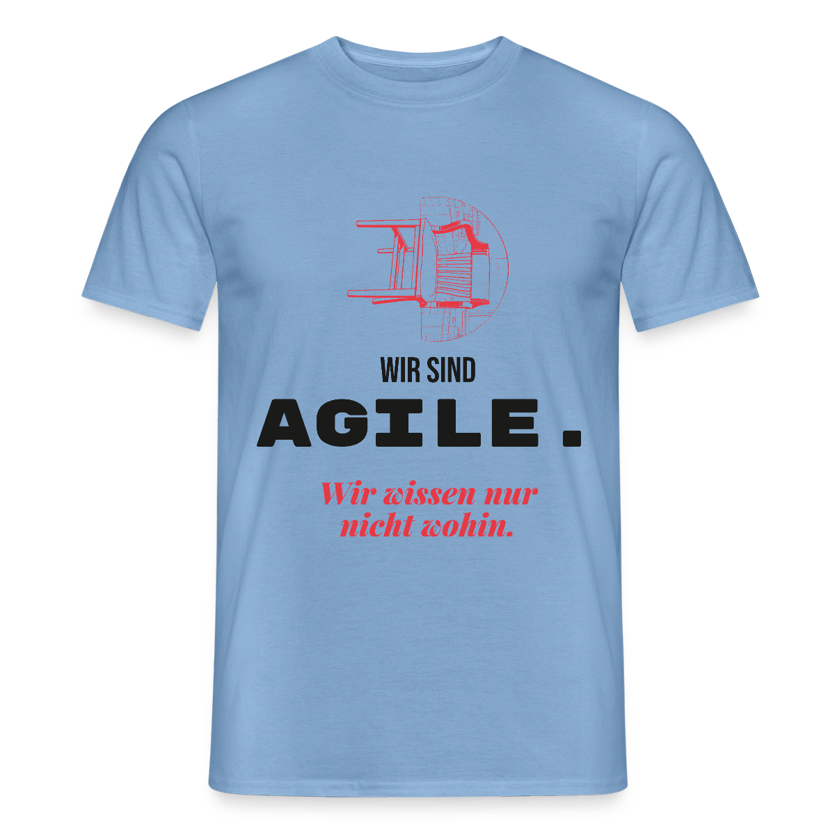Wir sind agile. Wir wissen nur nicht wohin. Motiv-T-Shirt für Männer, Farbe Carolina Blue