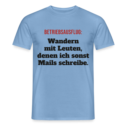 "Betriebsausflug: Wandern mit Leuten, denen ich sonst Mails schreibe." Motiv-T-Shirt für Männer, Farbe Carolina Blue
