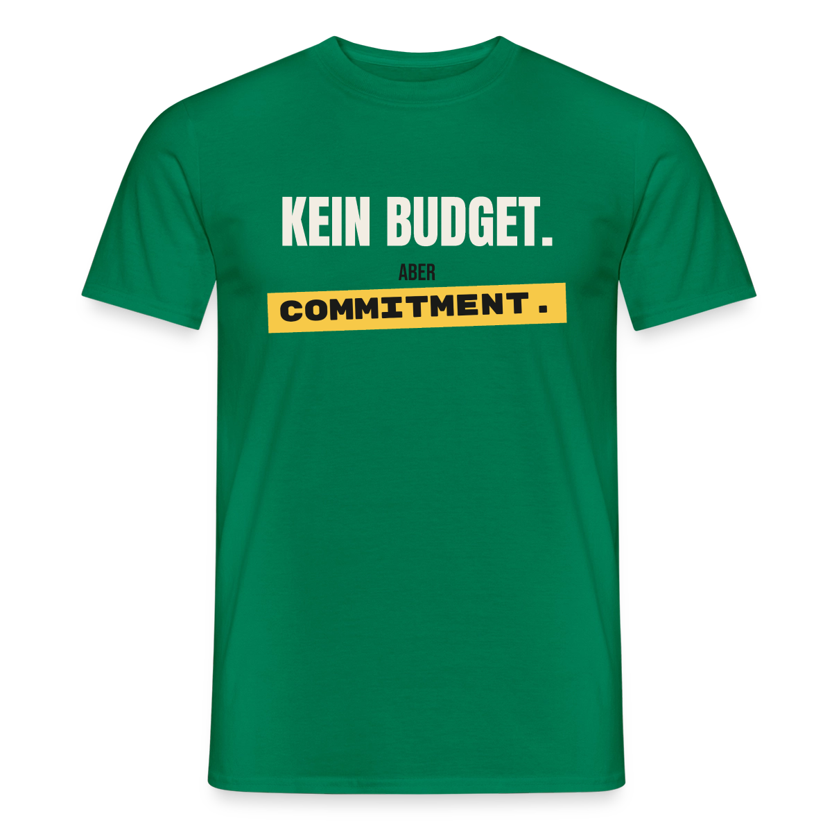 "Kein Budget. Aber Commitment." Motiv-T-Shirt für Männer, Farbe Kelly Green