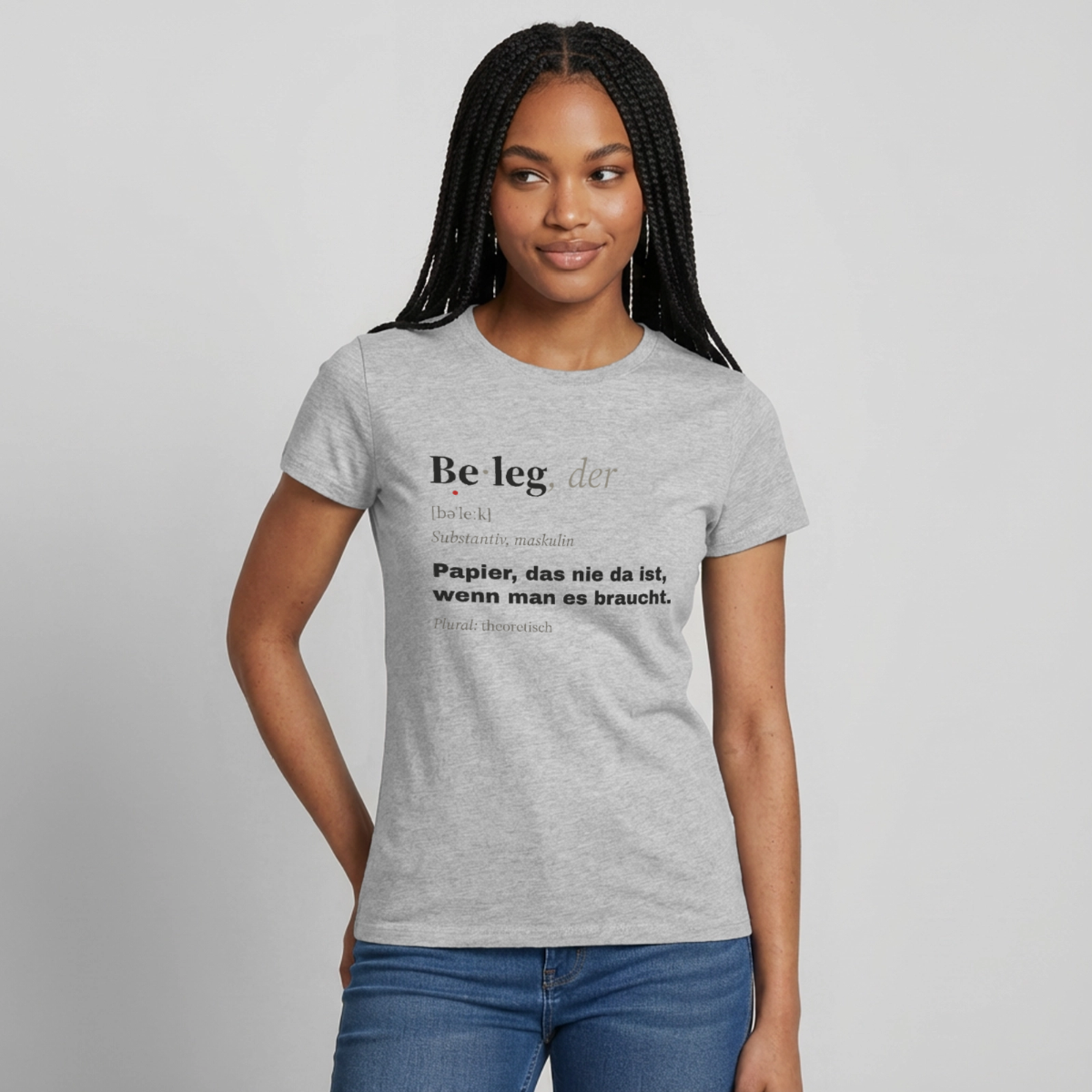 "Beleg, der: Papier, das nie da ist, wenn man es braucht." Motiv-T-Shirt für Frauen, Farbe Grau meliert