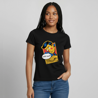 "ETA? Läuft! Popart-Motiv" Motiv-T-Shirt für Frauen, Farbe Schwarz