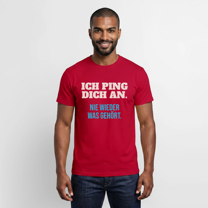 "Ich ping dich an. Nie wieder was gehört." Motiv-T-Shirt für Männer, Farbe Rot