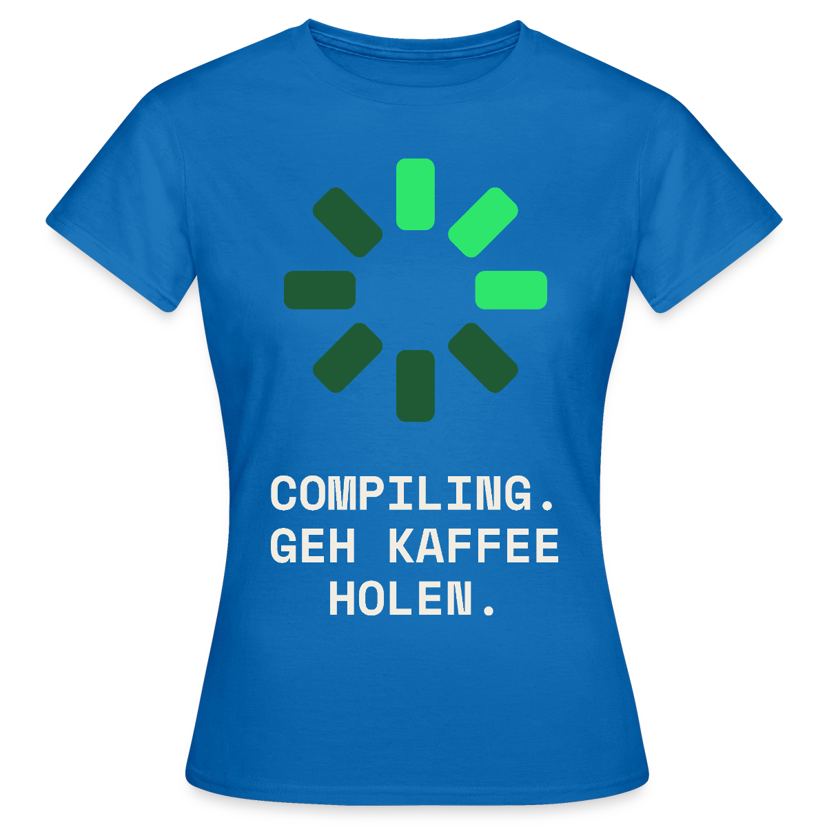 Compiling. Geh Kaffee holen. Motiv-T-Shirt für Frauen, Farbe Royalblau