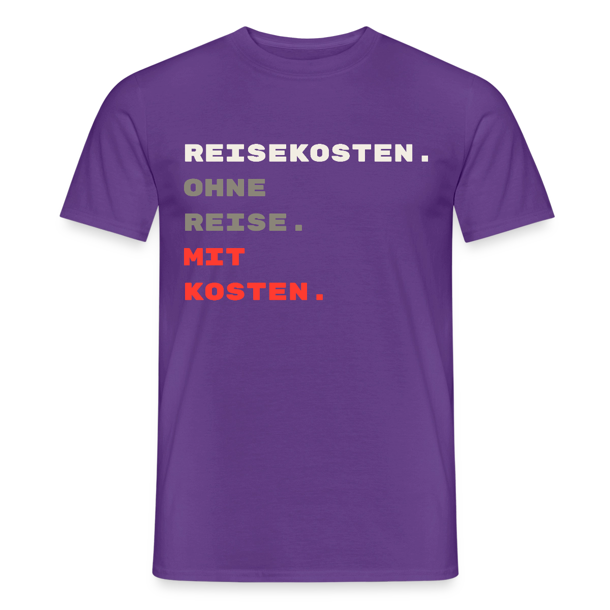 "Reisekosten. Ohne Reise. Mit Kosten." Motiv-T-Shirt für Männer, Farbe Lila
