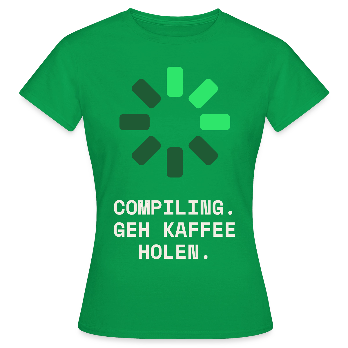 Compiling. Geh Kaffee holen. Motiv-T-Shirt für Frauen, Farbe Kelly Green