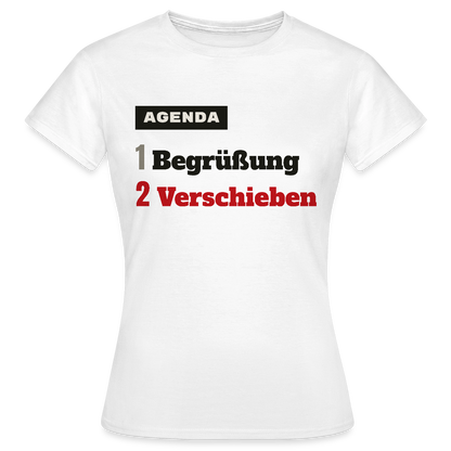 Agenda: 1 Begrüßung, 2 Verschieben Motiv-T-Shirt für Frauen, Farbe Weiß