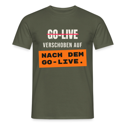 Go-Live verschoben auf nach dem Go-Live. Motiv-T-Shirt für Männer, Farbe Militärgrün