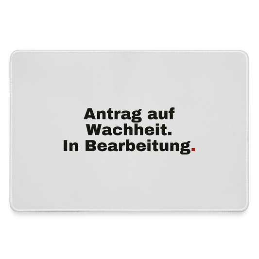 "Antrag auf Wachheit. In Bearbeitung." Motiv-Mousepad, Farbe Grau