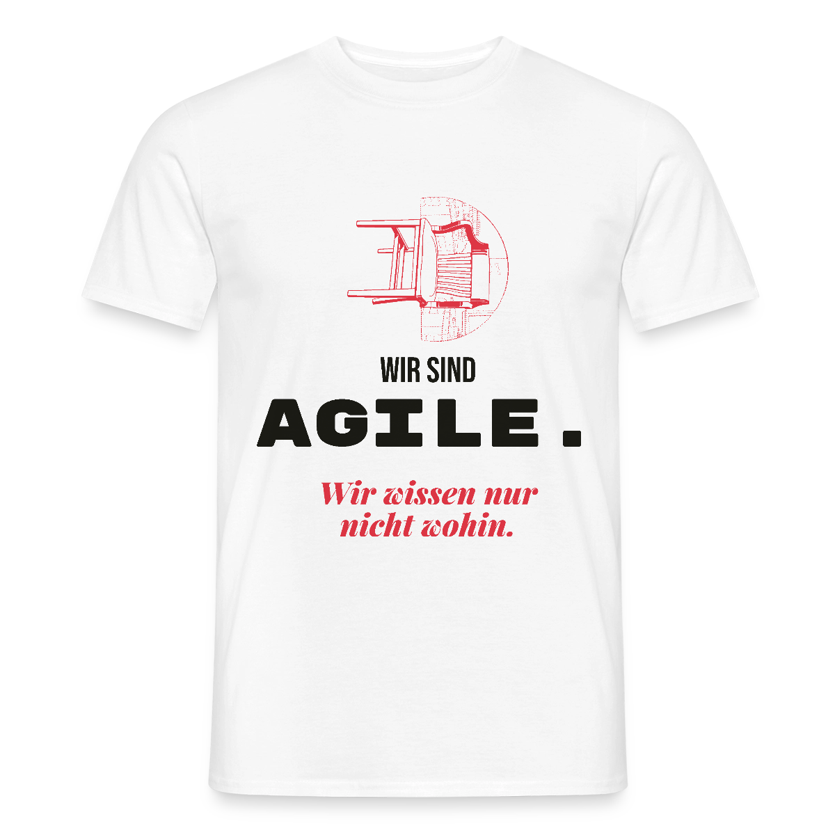 Wir sind agile. Wir wissen nur nicht wohin. Motiv-T-Shirt für Männer, Farbe Weiß