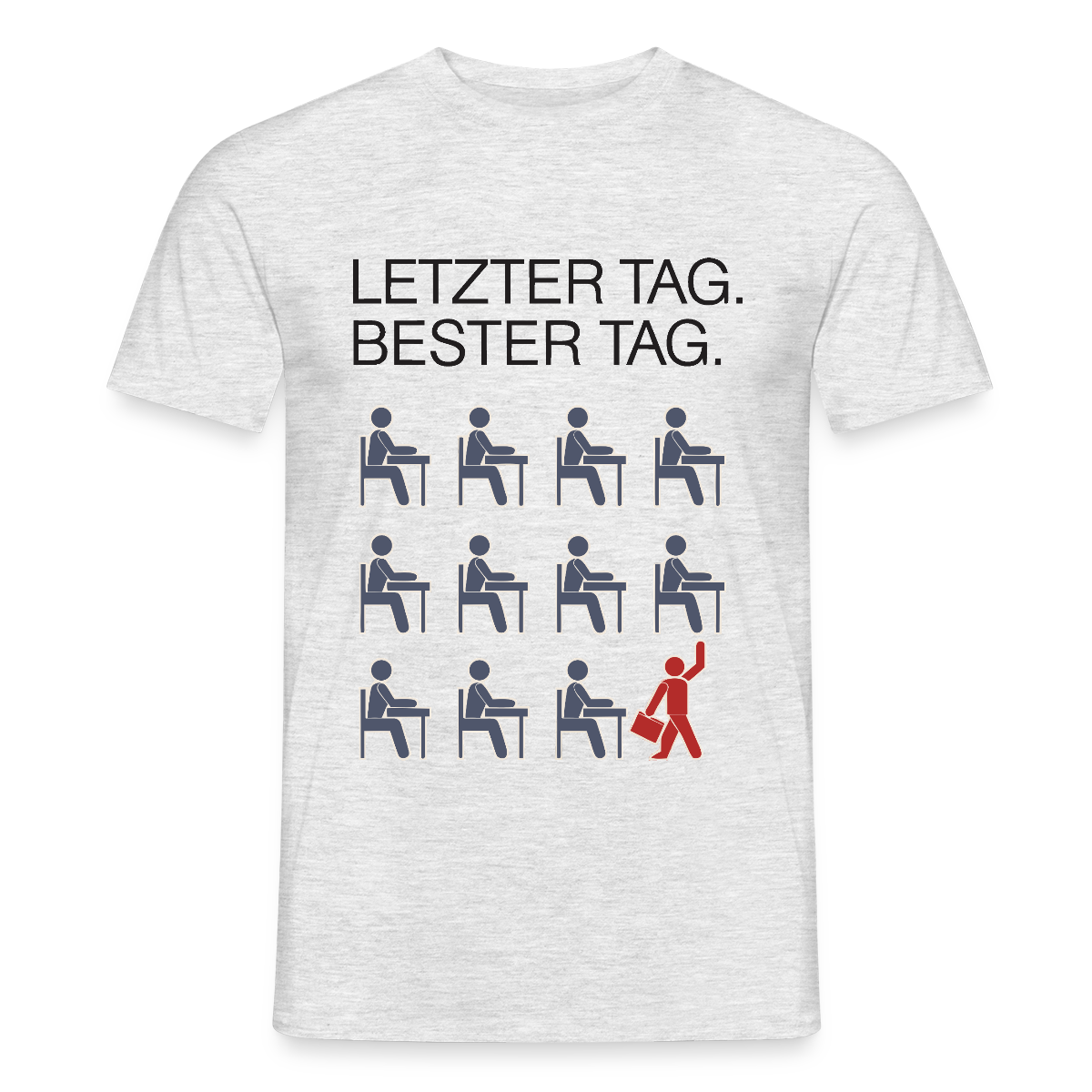Letzter Tag. Bester Tag. Motiv-T-Shirt für Männer, Farbe Grau meliert