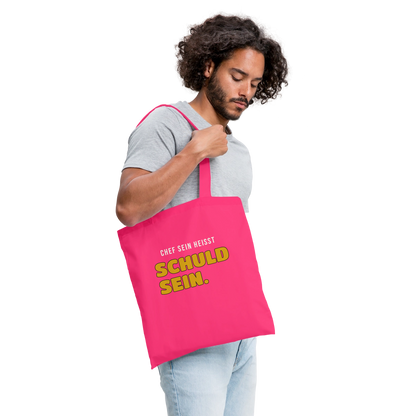 "Chef sein heißt schuld sein." Stoffbeutel, Farbe Azalea, Model