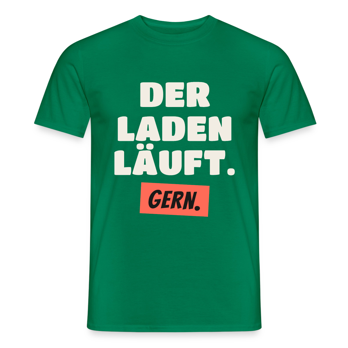 Der Laden läuft. Gern. Motiv-T-Shirt für Männer, Farbe Kelly Green