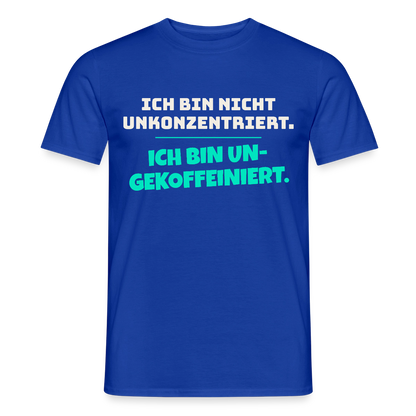 "Ich bin nicht unkonzentriert. Ich bin ungekoffeiniert." Motiv-T-Shirt für Männer, Farbe Dunkelblau