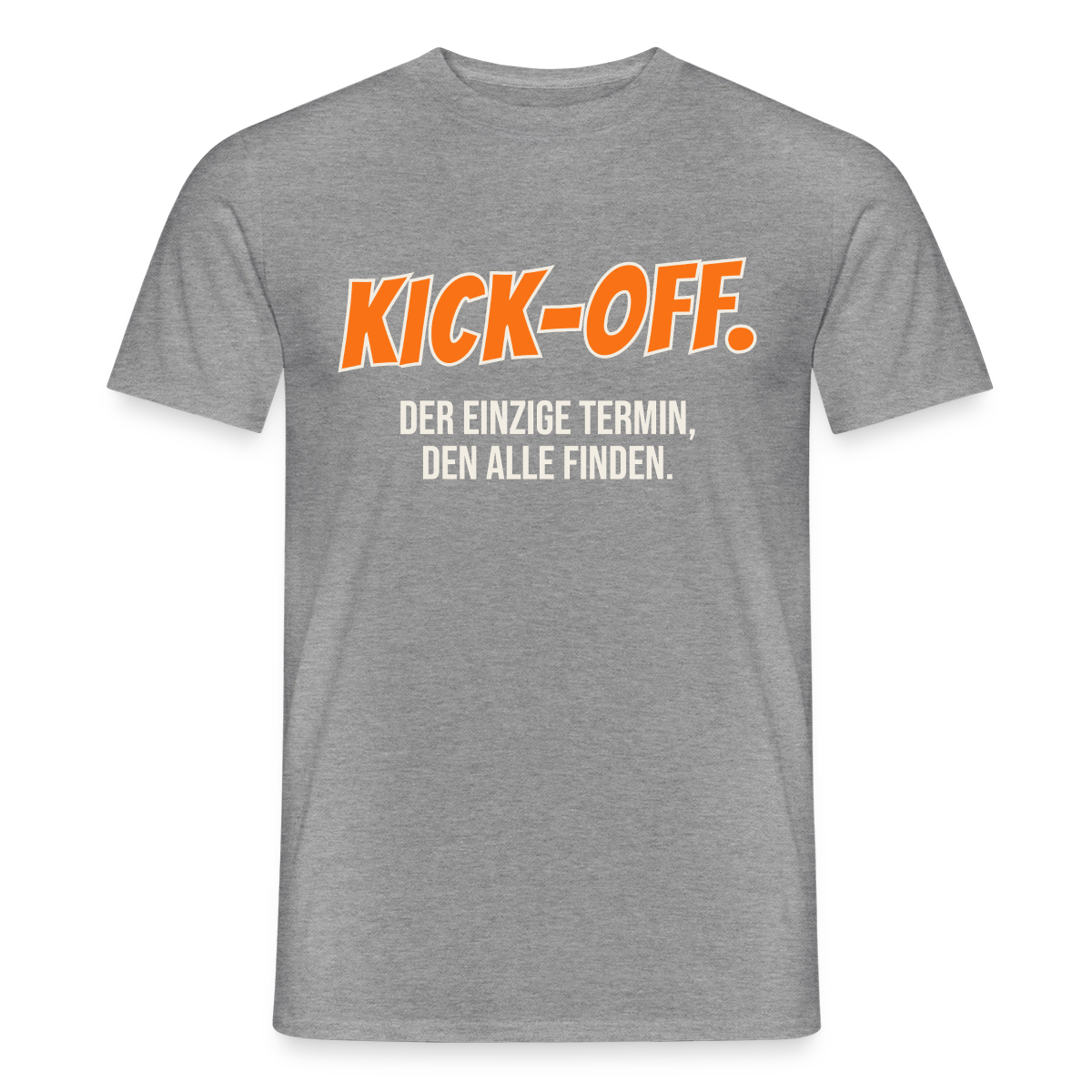 "Kick-off: der einzige Termin, den alle finden." Motiv-T-Shirt für Männer, Farbe Graphit meliert