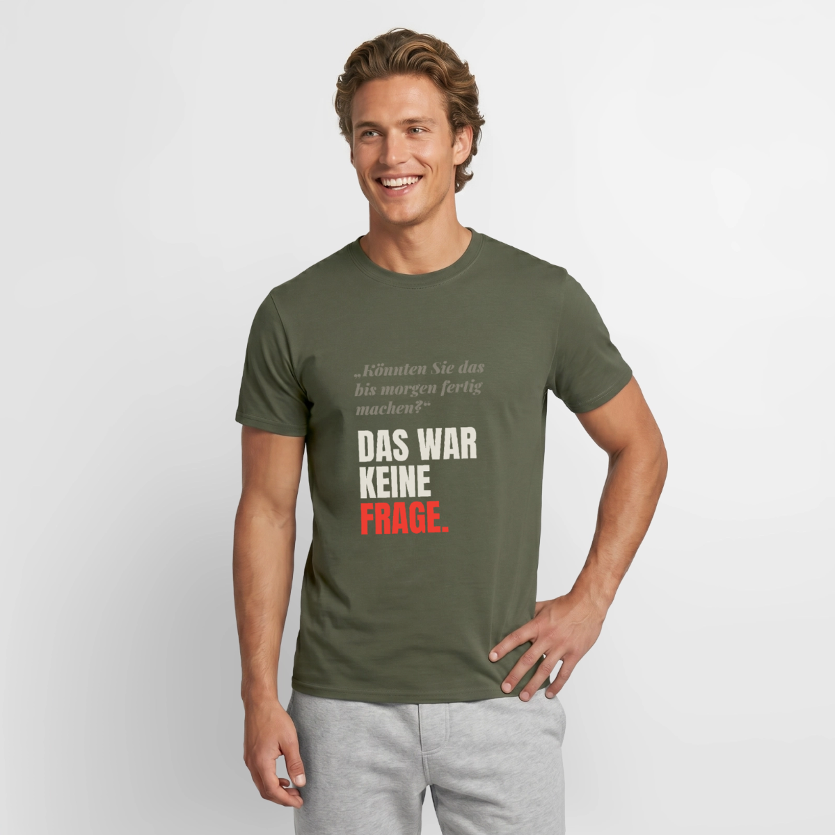 "Das war keine Frage." Motiv-T-Shirt für Männer, Farbe Militärgrün