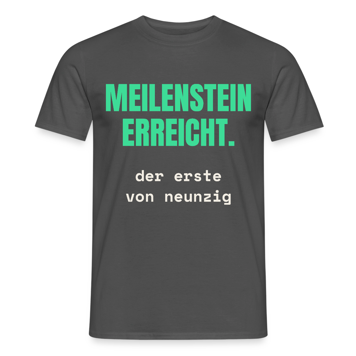 Meilenstein erreicht. Der erste von neunzig. Motiv-T-Shirt für Männer, Farbe Anthrazit