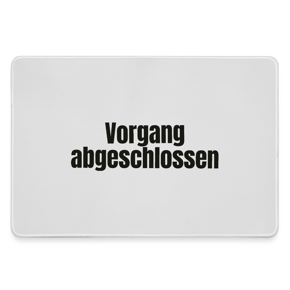 "Vorgang abgeschlossen" Motiv-Mousepad, Farbe Grau