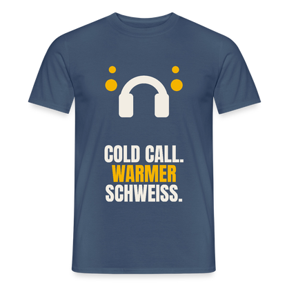 Cold Call. Warmer Schweiß. Motiv-T-Shirt für Männer, Farbe Dunkles Denimblau
