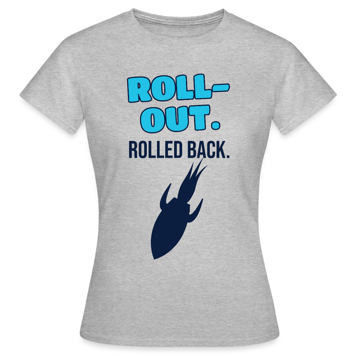 Roll-out. Rolled back. Motiv-T-Shirt für Frauen, Farbe Grau meliert