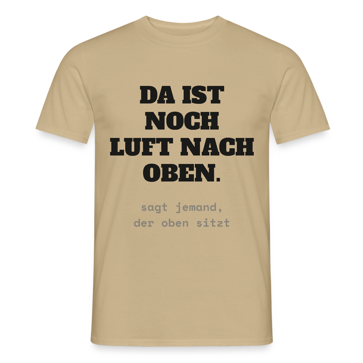 "Da ist noch Luft nach oben" Motiv-T-Shirt für Männer, Farbe Sandbeige