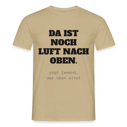 "Da ist noch Luft nach oben" Motiv-T-Shirt für Männer, Farbe Sandbeige