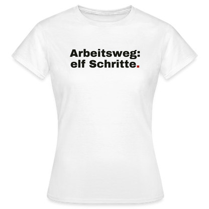Arbeitsweg: elf Schritte Motiv-T-Shirt für Frauen, Farbe Weiß