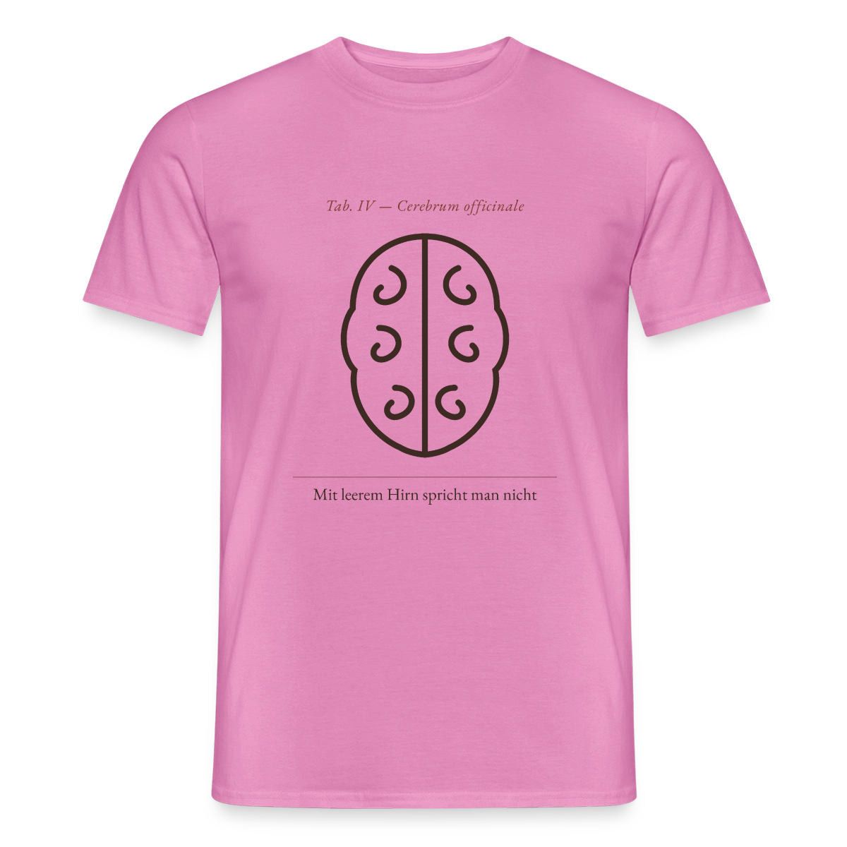 Mit leerem Hirn spricht man nicht. Lehrtafel-Motiv Motiv-T-Shirt für Männer, Farbe Pink