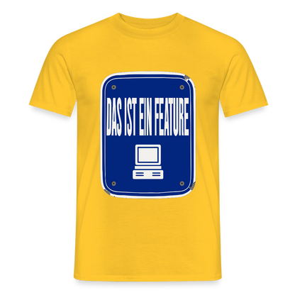 Das ist ein Feature. Emailschild-Motiv Motiv-T-Shirt für Männer, Farbe Gelb