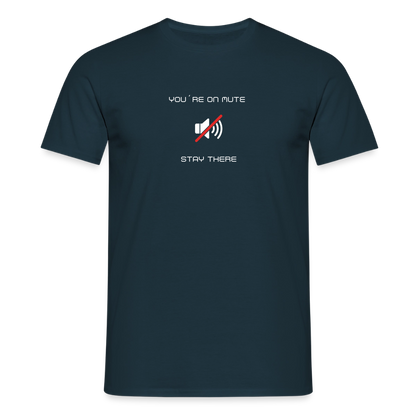 "You´re on mute" Motiv-T-Shirt für Männer - Navy