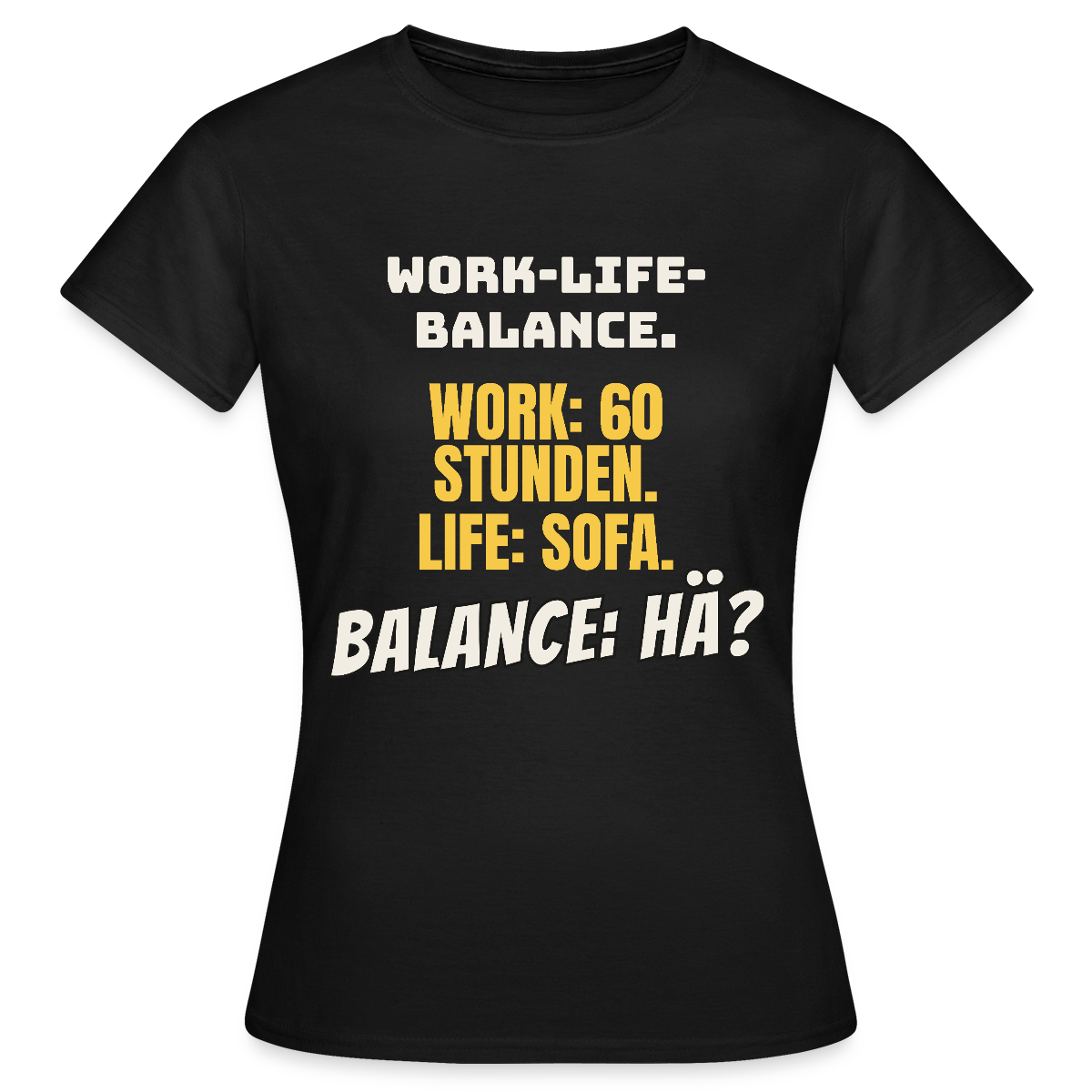 Balance: hä? Motiv-T-Shirt für Frauen, Farbe Schwarz