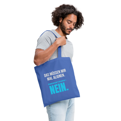 "Das müssen wir mal alignen. Übersetzung: nein." Stoffbeutel, Farbe Hellblau