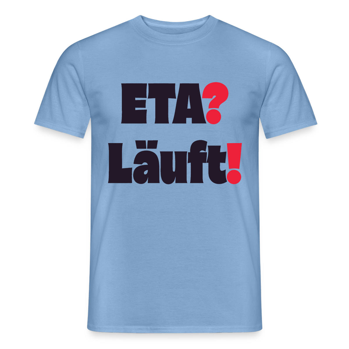 "ETA? Läuft! Typo-Motiv" Motiv-T-Shirt für Männer, Farbe Carolina Blue