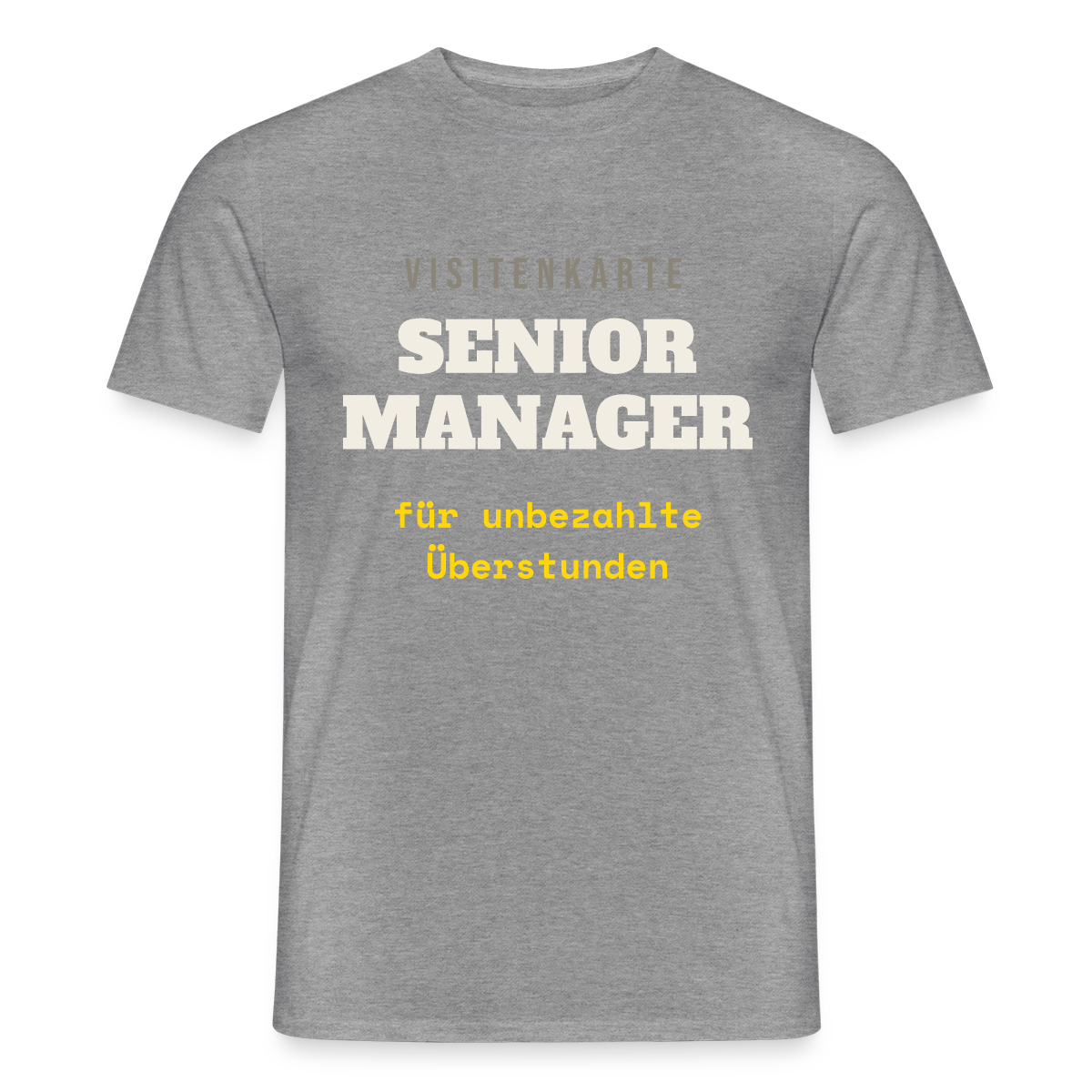 "Senior Manager für unbezahlte Überstunden" Motiv-T-Shirt für Männer, Farbe Graphit meliert