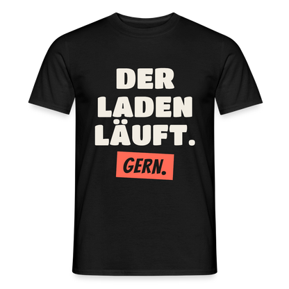 Der Laden läuft. Gern. Motiv-T-Shirt für Männer, Farbe Schwarz