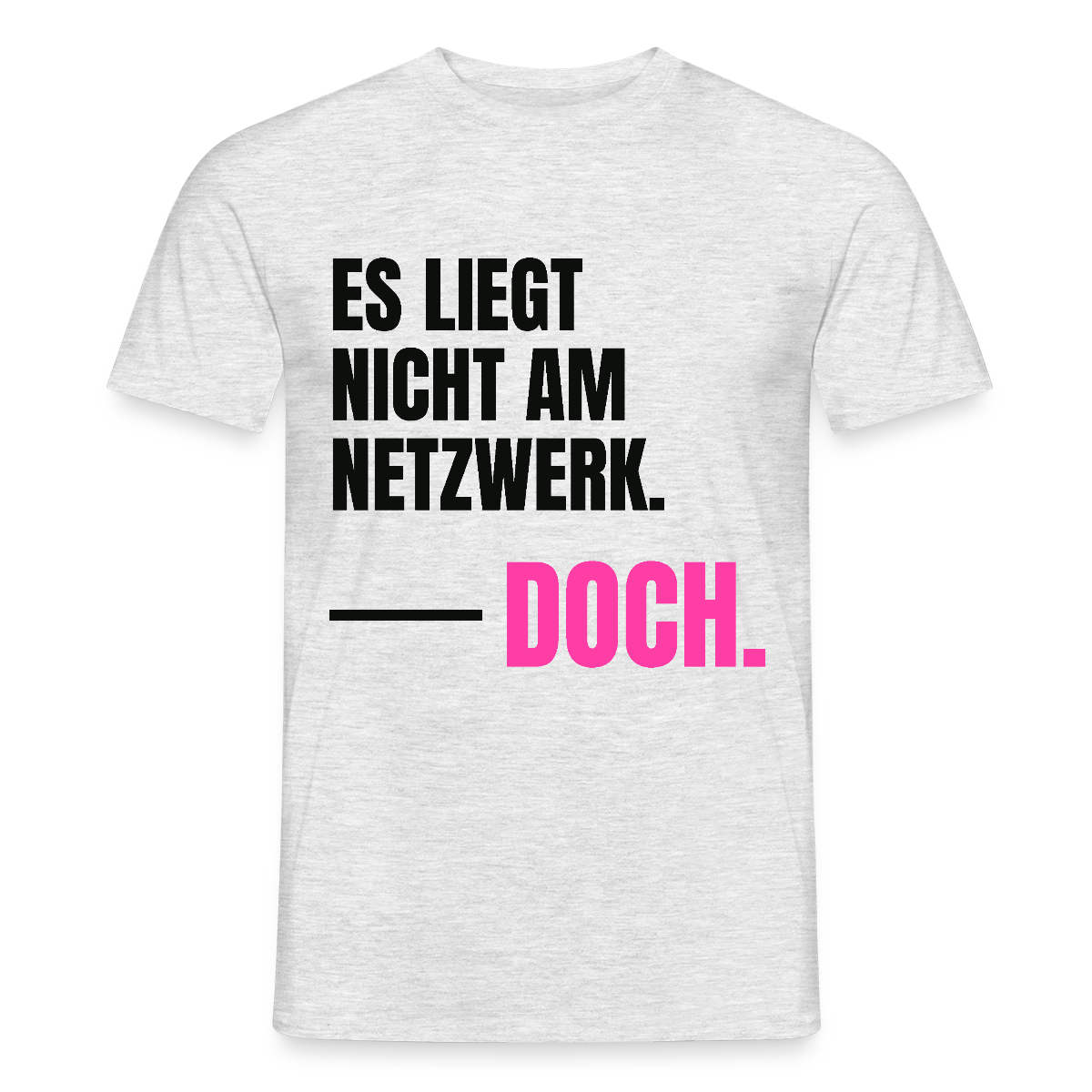 Es liegt nicht am Netzwerk. Doch. Motiv-T-Shirt für Männer, Farbe Grau meliert, Model