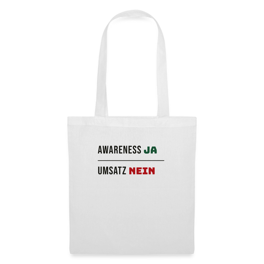 Awareness ja. Umsatz nein. Stoffbeutel, Farbe Weiß