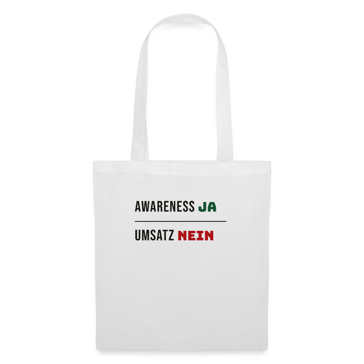 Awareness ja. Umsatz nein. Stoffbeutel, Farbe Weiß