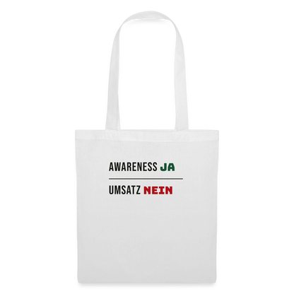 Awareness ja. Umsatz nein. Stoffbeutel, Farbe Weiß