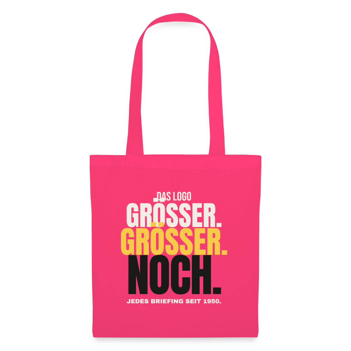 Das Logo größer. Größer. Noch. Jedes Briefing seit 1950. Stoffbeutel, Farbe Azalea