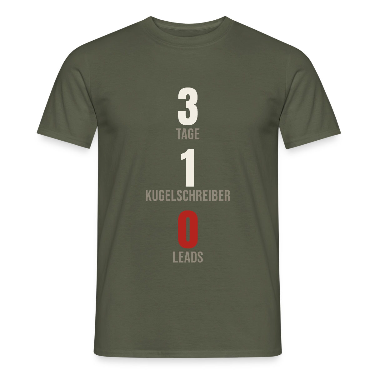 3 Tage. 1 Kugelschreiber. 0 Leads. Motiv-T-Shirt für Männer, Farbe Militärgrün