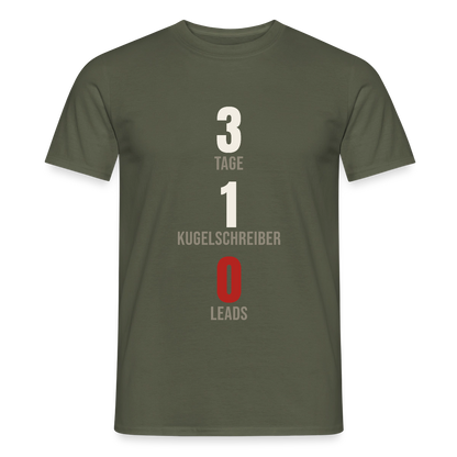 3 Tage. 1 Kugelschreiber. 0 Leads. Motiv-T-Shirt für Männer, Farbe Militärgrün