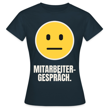 Mitarbeitergespräch. Motiv-T-Shirt für Frauen, Farbe Navy