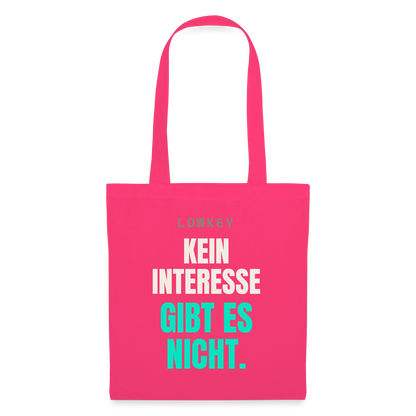 Lowkey. Kein Interesse gibt es nicht. Stoffbeutel, Farbe Azalea